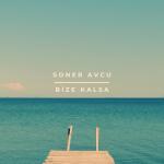 album image bize kalsa sonralar Bize Kalsa - Single