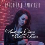 album image Oare o sa-ti amintesti Oare O Sa-Ţi Aminteşti (feat. Robert Toma) - Single